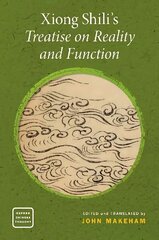 Xiong Shili's Treatise on Reality and Function hind ja info | Ajalooraamatud | kaup24.ee