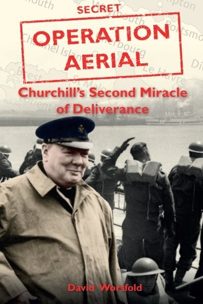Operation Aerial: ChurchillS Second Miracle of Deliverance цена и информация | Ajalooraamatud | kaup24.ee