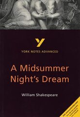 Midsummer Night's Dream: York Notes Advanced everything you need to catch up, study and prepare for and 2023 and 2024 exams and assessments 2nd edition hind ja info | Ajalooraamatud | kaup24.ee