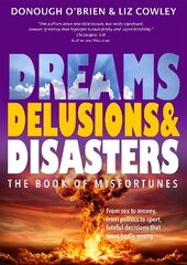 Dreams, Delusions & Disasters: The Book of Misfortunes цена и информация | Исторические книги | kaup24.ee