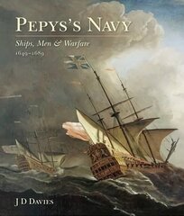 Pepys's Navy: Ships, Men and Warfare 1649-89 hind ja info | Ajalooraamatud | kaup24.ee