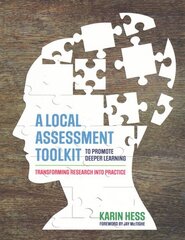 A Local Assessment Toolkit to Promote Deeper Learning: Transforming Research Into Practice hind ja info | Ühiskonnateemalised raamatud | kaup24.ee