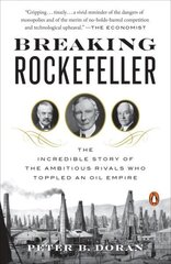 Breaking Rockefeller: The Incredible Story of the Ambitious Rivals Who Toppled an Oil Empire hind ja info | Ajalooraamatud | kaup24.ee