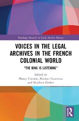 Voices in the Legal Archives in the French Colonial World: The King is Listening hind ja info | Ajalooraamatud | kaup24.ee