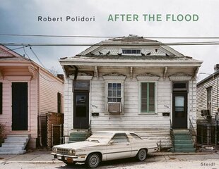 Robert Polidori: After the Flood hind ja info | Fotograafia raamatud | kaup24.ee