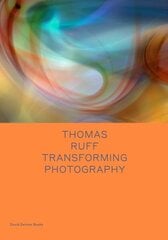 Thomas Ruff: Transforming Photography hind ja info | Fotograafia raamatud | kaup24.ee