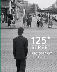 125th Street: Photography in Harlem цена и информация | Книги по фотографии | kaup24.ee