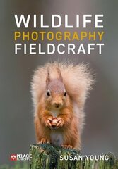 Wildlife Photography Fieldcraft hind ja info | Fotograafia raamatud | kaup24.ee