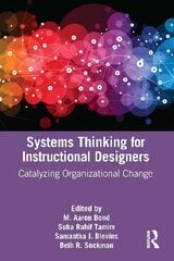 Systems Thinking for Instructional Designers: Catalyzing Organizational Change цена и информация | Книги по социальным наукам | kaup24.ee