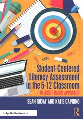 Student-Centered Literacy Assessment in the 6-12 Classroom: An Asset-Based Approach цена и информация | Книги по социальным наукам | kaup24.ee
