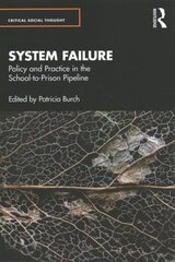 System Failure: Policy and Practice in the School-to-Prison Pipeline hind ja info | Ühiskonnateemalised raamatud | kaup24.ee