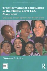 Transformational Sanctuaries in the Middle Level ELA Classroom: Creating Truth Spaces for Black Girls hind ja info | Ühiskonnateemalised raamatud | kaup24.ee