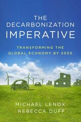 The Decarbonization Imperative: Transforming the Global Economy by 2050 hind ja info | Ühiskonnateemalised raamatud | kaup24.ee