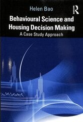 Behavioural Science and Housing Decision Making: A Case Study Approach hind ja info | Ühiskonnateemalised raamatud | kaup24.ee