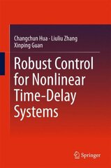 Robust Control for Nonlinear Time-Delay Systems 1st ed. 2018 цена и информация | Книги по социальным наукам | kaup24.ee