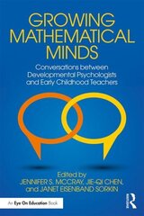 Growing Mathematical Minds: Conversations Between Developmental Psychologists and Early Childhood Teachers hind ja info | Ühiskonnateemalised raamatud | kaup24.ee