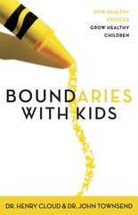 Boundaries with Kids: How Healthy Choices Grow Healthy Children hind ja info | Eneseabiraamatud | kaup24.ee