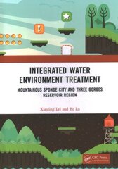 Integrated Water Environment Treatment: Mountainous Sponge City and Three Gorges Reservoir Region цена и информация | Книги по социальным наукам | kaup24.ee