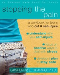 Stopping The Pain: A Workbook for Teens Who Cut and Self-Injure hind ja info | Eneseabiraamatud | kaup24.ee