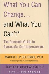 What You Can Change. . . and What You Can't: The Complete Guide to Successful Self-Improvement цена и информация | Самоучители | kaup24.ee