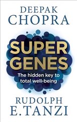 Super Genes: The hidden key to total well-being hind ja info | Eneseabiraamatud | kaup24.ee