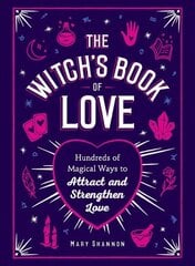 Witch's Book of Love: Hundreds of Magical Ways to Attract and Strengthen Love цена и информация | Самоучители | kaup24.ee