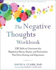 Negative Thoughts Workbook: CBT Skills to Overcome the Repetitive Worry, Shame, and Rumination That Drive Anxiety and Depression hind ja info | Eneseabiraamatud | kaup24.ee