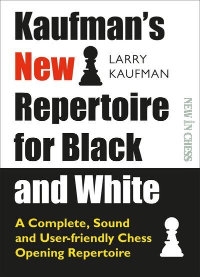 Kaufmans New Repertoire for Black and White: A Complete, Sound and User-friendly Chess Opening Repertoire hind ja info | Tervislik eluviis ja toitumine | kaup24.ee