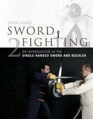 Sword Fighting 2: An Introduction to the Single-Handed Sword and Buckler hind ja info | Tervislik eluviis ja toitumine | kaup24.ee