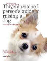 Supposedly Enlightened Person's Guide to Raising a Dog цена и информация | Книги о питании и здоровом образе жизни | kaup24.ee