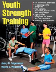 Youth Strength Training: Programs for Health, Fitness, and Sport hind ja info | Tervislik eluviis ja toitumine | kaup24.ee