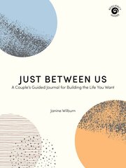 Just Between Us: A Couple's Guided Journal for Building the Life You Want цена и информация | Книги о питании и здоровом образе жизни | kaup24.ee