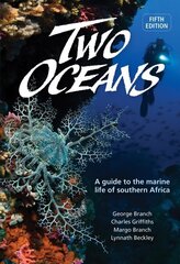 Two Oceans: A Guide To The Marine Life Of Southern Africa 5th Revised edition цена и информация | Книги о питании и здоровом образе жизни | kaup24.ee