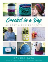 Crochet in a Day: 42 Fast & Fun Projects цена и информация | Книги о питании и здоровом образе жизни | kaup24.ee