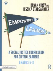 Empowered Leaders: A Social Justice Curriculum for Gifted Learners, Grades 6-8 hind ja info | Ühiskonnateemalised raamatud | kaup24.ee