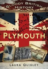 Bloody British History: Plymouth цена и информация | Книги о питании и здоровом образе жизни | kaup24.ee