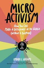 Micro Activism: How to Use Your Unique Talents to Make a Difference in the World hind ja info | Ühiskonnateemalised raamatud | kaup24.ee