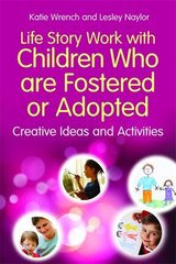 Life Story Work with Children Who are Fostered or Adopted: Creative Ideas and Activities цена и информация | Книги по социальным наукам | kaup24.ee