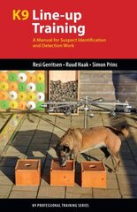 K9 Line-Up Training: A Manual for Suspect Identification and Detection Work цена и информация | Книги о питании и здоровом образе жизни | kaup24.ee