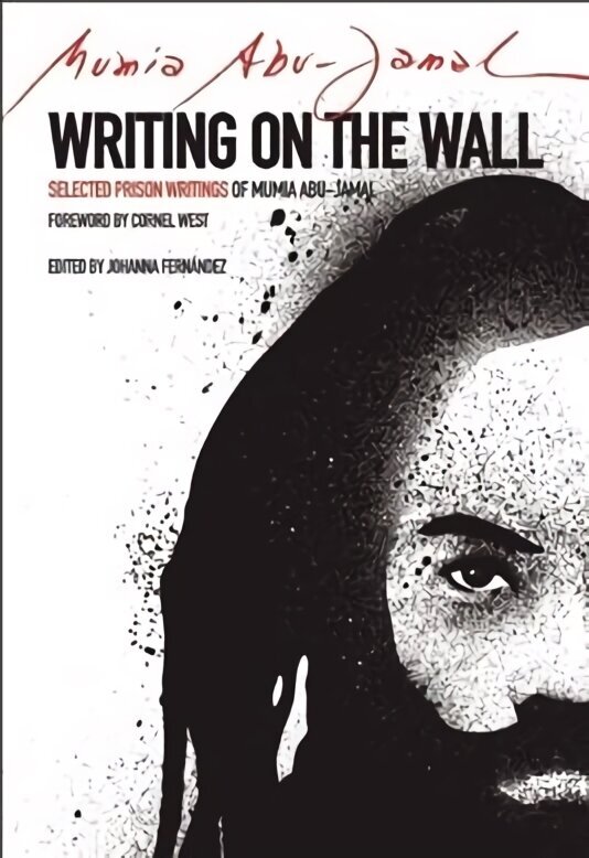 Writing on the Wall: Selected Prison Writings of Mumia Abu-Jamal цена и информация | Ühiskonnateemalised raamatud | kaup24.ee