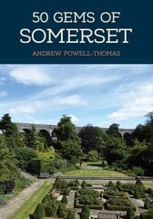 50 Gems of Somerset: The History & Heritage of the Most Iconic Places hind ja info | Tervislik eluviis ja toitumine | kaup24.ee