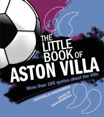 Little Book of Aston Villa: More than 185 quotes about the Villa hind ja info | Tervislik eluviis ja toitumine | kaup24.ee