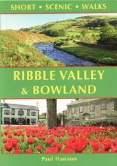 Ribble Valley and Bowland: Short Scenic Walks hind ja info | Tervislik eluviis ja toitumine | kaup24.ee