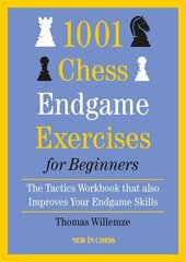 1001 Chess Endgame Exercises for Beginners: The Tactics Workbook that also Improves Your Endgame Skills цена и информация | Книги о питании и здоровом образе жизни | kaup24.ee
