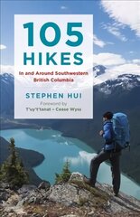 105 Hikes in and Around Southwestern British Columbia цена и информация | Книги о питании и здоровом образе жизни | kaup24.ee