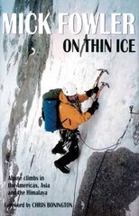 On Thin Ice: Alpine Climbs in the Americas, Asia and the Himalaya hind ja info | Tervislik eluviis ja toitumine | kaup24.ee