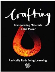 Crafting: Transforming Materials & the Maker цена и информация | Книги о питании и здоровом образе жизни | kaup24.ee