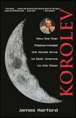 Korolev: How One Man Masterminded the Soviet Drive to Beat America to the Moon hind ja info | Tervislik eluviis ja toitumine | kaup24.ee