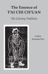 Essence of T'ai Chi Ch'uan: The Literary Tradition цена и информация | Книги о питании и здоровом образе жизни | kaup24.ee