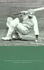 Bodyline Autopsy: The Full Story of the Most Sensational Test Cricket Series: Australia V England 1932-33 цена и информация | Книги о питании и здоровом образе жизни | kaup24.ee
